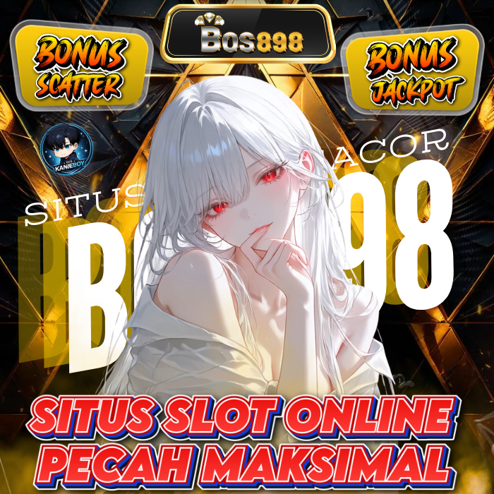 bos898  Agen Situs Judi Bandar Bola Dan Slot Online Terpercaya